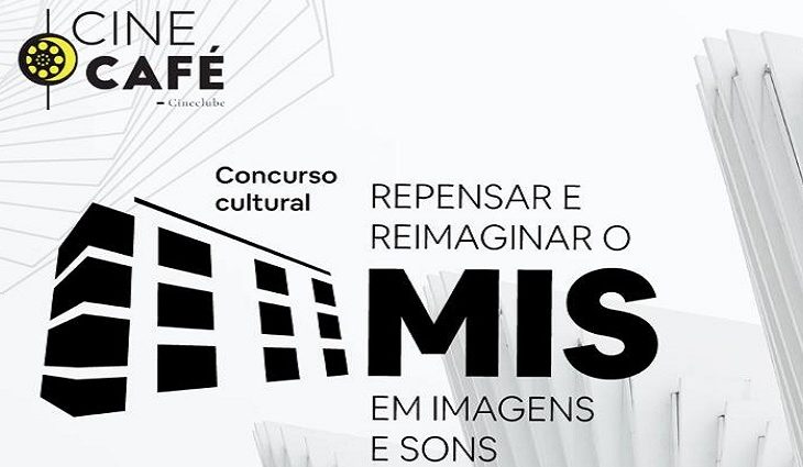 MIS e CineCafé lançam concurso “Repensar e reimaginar o MIS antes e pós-pandemia em imagens e sons”